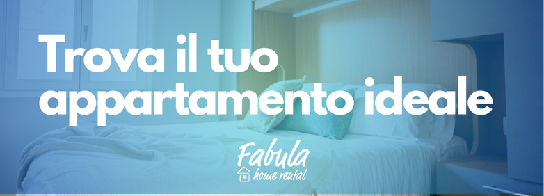 Trova il tuo appartamento ideale con Fabula Home Rental